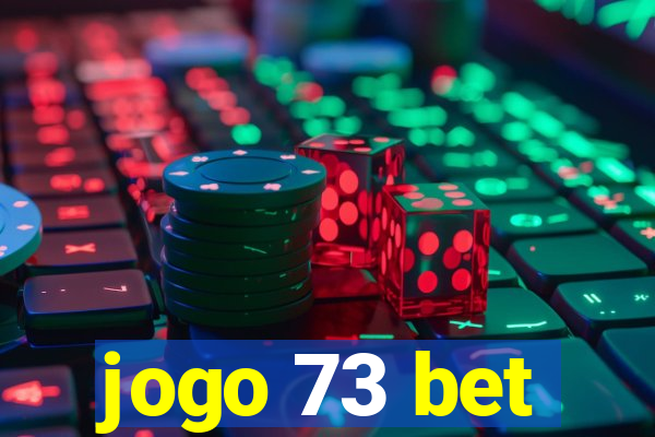 jogo 73 bet